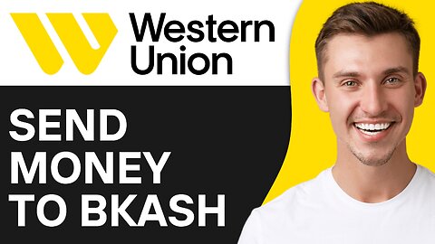 How To Send Money From Western Union To BKash