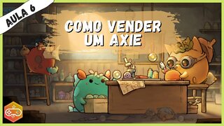 Axie Infinity: Passo a passo para vender Axie like a pro [aula 6]