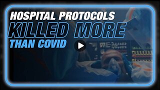 Hospital Protocols Caused More Death in 2020 and 2021 Than Covid