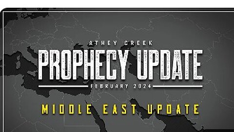 Prophecy Update February 2024 Middle East Update - Brett Meador