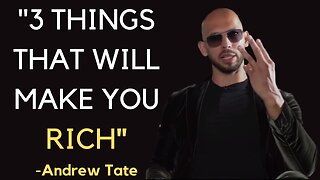 3 things that will make you rich - Andrew Tate