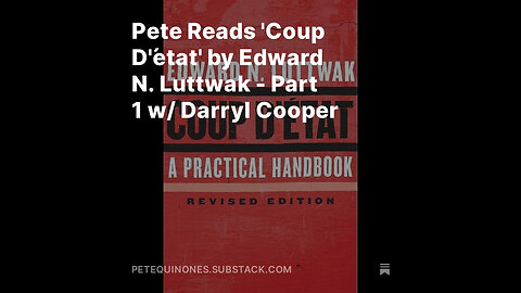 Pete Reads 'Coup D'état' by Edward N. Luttwak - Part 1 w/ Darryl Cooper