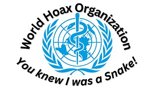 WHO Done It! - World Hoax Organization - The Medical Tyranny FOREVER Plan-DEMIC!