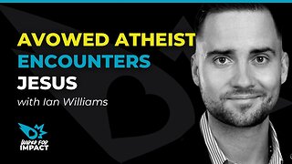 Avowed Atheist Encounters Jesus with Ian Williams