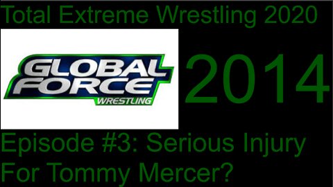 RapperJJJ TEW2020: GFW #3: Serious Injury For Tommy Mercer?