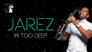 Jarez "In Too Deep" | Smooth Jazz | Relaxing Saxophone Music | Positive Mood