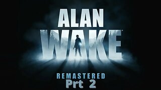 Mr. Stucky-No-More [ Alan Wake Remastered ] prt 2