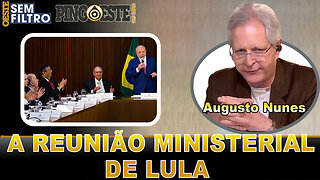 AUGUSTO NUNES analisa a reunião e os ministérios de lula.