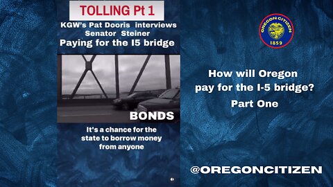 OREGON - Paying for the I-5 Bridge.....Part one