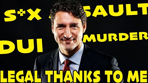 TRUDEAU ALLOWS MURDER & S*X ASSAULT NOW LEGAL IN CANADA