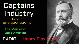 Captains of Industry (ep38) Henry Clay Frick