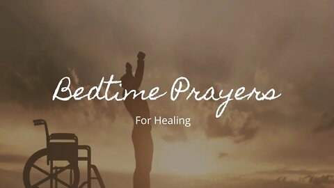 Bedtime Prayers - For Healing