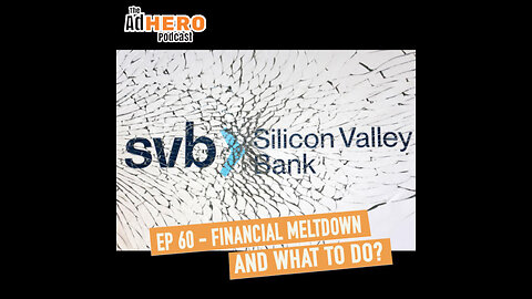 The AdHero Podcast EP. 60: Financial Meltdown And What To Do
