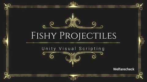 Fishy Projectiles - Unity Visual Scripting