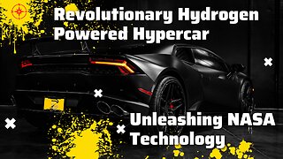 Revolutionary Hydrogen-Powered Hypercar || Unleashing NASA Technology