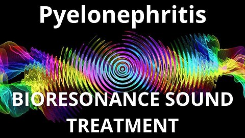 Pyelonephritis _ Sound therapy session _ Sounds of nature