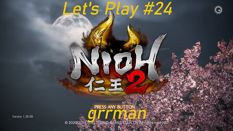 Nioh 2 - Let's Play with Grrman 24 NG+