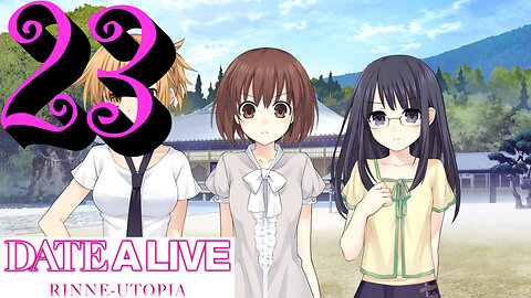 Let's Play Date A Live: Rinne Utopia [23] We're Being Stalked!