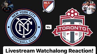 New York City FC Vs. Toronto FC Livestream Watchalong Reaction