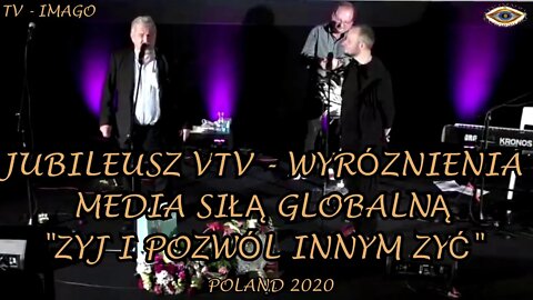 JUBILEUSZ, WYRÓŻNIENIA I UZNANIA VTV - MEDIA SIŁĄ GLOBALNĄ. ŻYJ I POZWÓL INNYM ŻYĆ /2020 © TV IMAGO