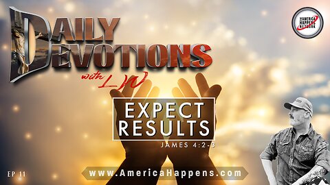 EXPECT RESULTS - Daily Devotions w/ LW