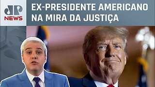 Julgamento de Trump na Flórida será realizado durante campanha eleitoral; Marcelo Favalli analisa