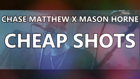 🎵 CHASE MATTHEW X MASON HORNE - CHEAP SHOTS (LYRICS)
