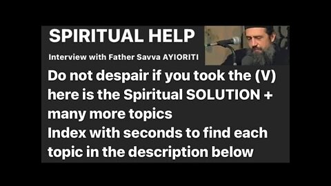 SPIRITUAL HELP for those that have taken the (V) + more with my Spiritual Father Savva AYIORITI