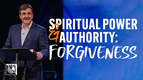 Spiritual Power and Authority: Forgiveness