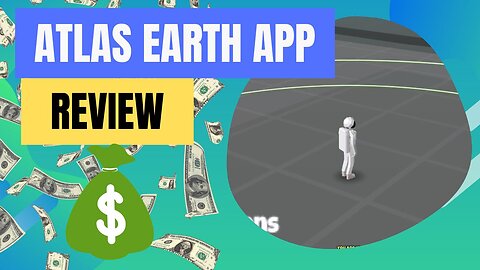 Atlas Earth App Review - Earn Passive Income with Virtual Land? Legit Or Fake?