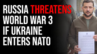 Russia Threatens World War 3 If Ukraine Enters NATO