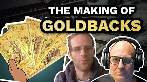 The Making of GOLDBACKS - The Gold Awakening Podcast