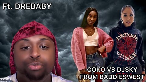 COKO VS DJ SKY FROM BADDIESWEST AND DREBABY ( COKO READING ZEUS)