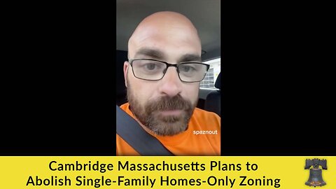 Cambridge Massachusetts Plans to Abolish Single-Family Homes-Only Zoning
