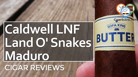 What a DISAPPOINTMENT! The Caldwell LNF LAND O' SNAKES Maduro Toro - CIGAR REVIEWS by CigarScore