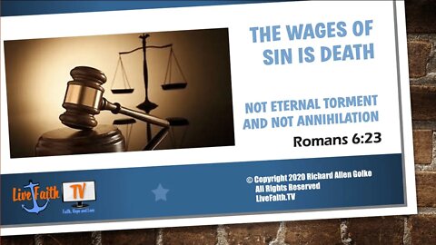 The Wages of Sin is Death – Not Eternal Torment and Not Annihilation