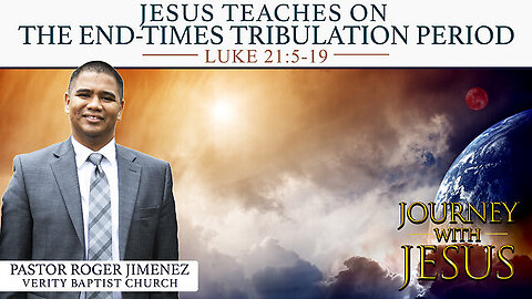 【 Jesus Teaches on End-Times Tribulation 】 Pastor Roger Jimenez