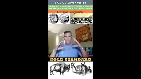 Going back to Gold & Silver Standard prophetic vision - Kevin Drake (Dinar Preacher) 8/22/22