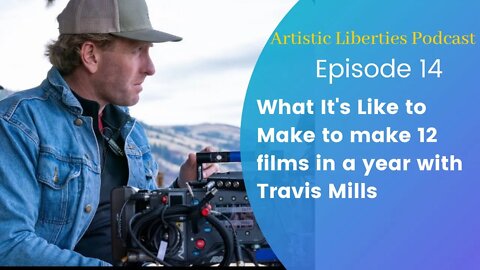 Episode 14 with Filmmaker Travis Mills.