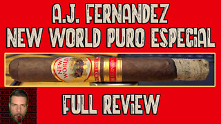 A.J. Fernandez New World Puro Especial (Full Review) - Should I Smoke This