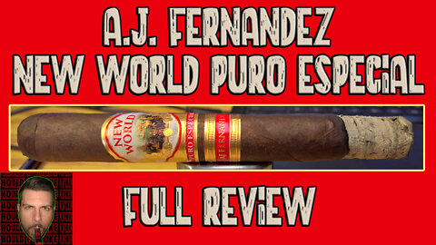 A.J. Fernandez New World Puro Especial (Full Review) - Should I Smoke This