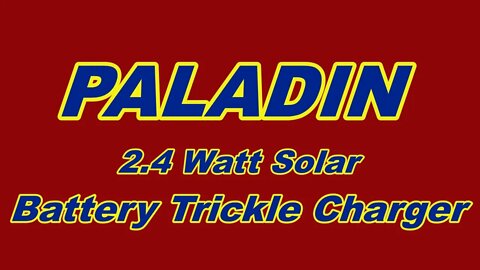 PALADIN - Solar 2.4W Battery Trickle Charger - Unbox - Install