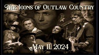 The Icons of Outlaw Country Show 061 - 5/11/24
