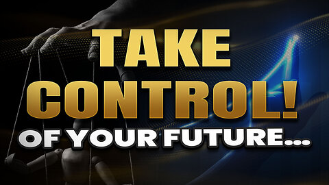 The sooner you take control of your future the better!