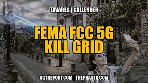 FEMA FCC 5G KILL GRID -- Todd Callender & Deb Tavares w/ SGT Report