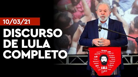 Discurso de Lula | 10/03/2021 | Completo | Hoje
