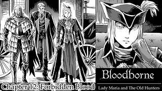 Bloodborne Lady Maria and the Old Hunters chapter 12 Forbidden Blood