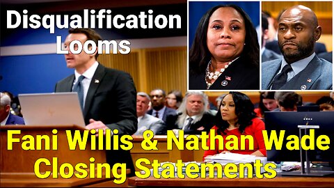 Fani Willis & Nathan Wade Hang In The Balance as Bradley Testifies and Final Hearing.