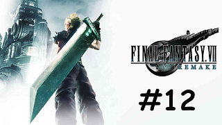 Let's Play Final Fantasy 7 Remake - Part 12