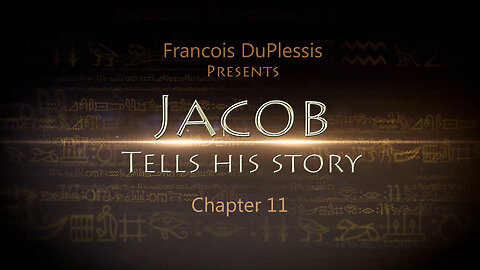 Jacob Tells His Story: Chapter 11 by Francois DuPlessis